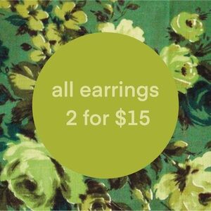 earrings are 2 for $15